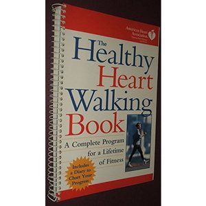 Healthy Heart Walking Book: A Complete Program for a Lifetime of Fitness Spiral-